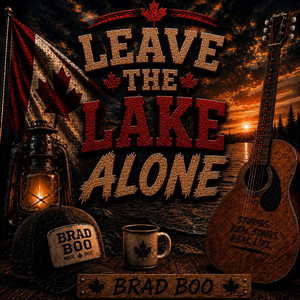 Leave the Lake Alone by Brad Boo
