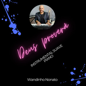 Wandinho Nonato - Deus Proverá: Instrumental Suave Piano
