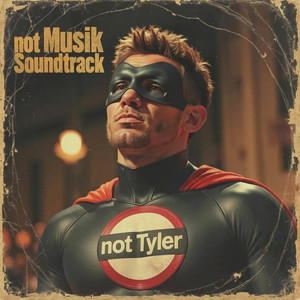 (not) Soundtrack by not Tyler