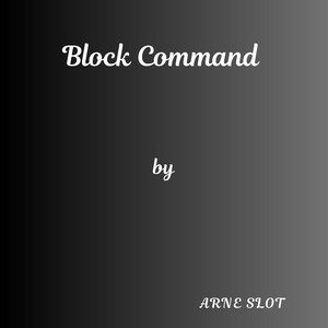 Block Command by Arne Slot