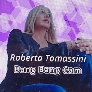 Bang Bang Cam by ROBERTA TOMASSINI