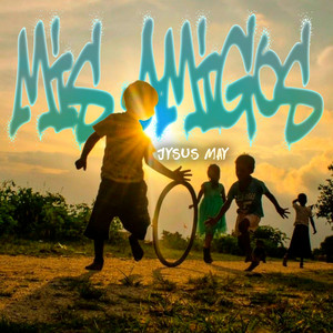 Mis Amigos by Jysus May