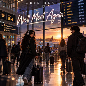 We’ll Meet Again by CRIS HEART