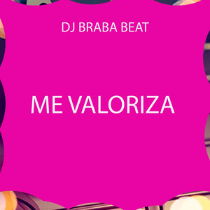 Dj Braba Beat - Me Valoriza