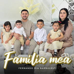 Fernando din Barbulesti - Familia Mea