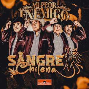 Mi Peor Enemigo by SANGRE CHILENA