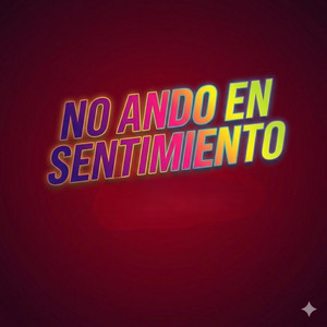 No Ando en Sentimiento by LIL R