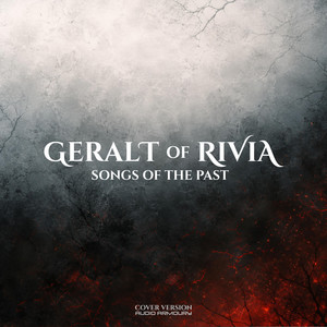 Geralt of Rivia - Songs of The Past Version by Audio Armoury