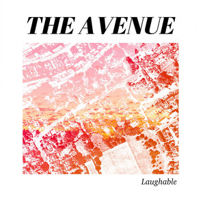The Avenue - Laughable