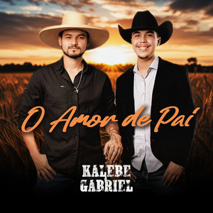 Kalebe & Gabriel - O Amor de Pai