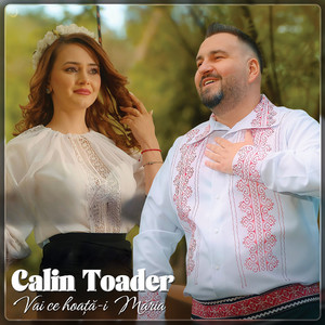 Calin Toader - Vai Ce Hoață-I Măria