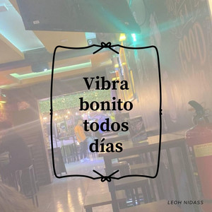 Vibra bonito todos días by Karlsuy