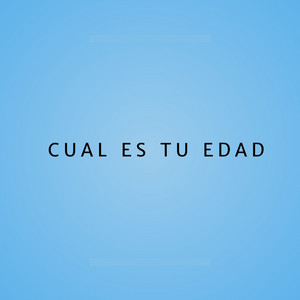 CUAL ES TU EDAD by Demmopo vuild