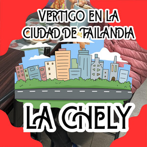 VERTIGO EN LA CIUDAD DE TAILANDIA by LA CHELY