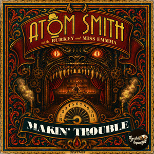 Makin' Trouble by Atom Smith, Miss Emmma, Burkey