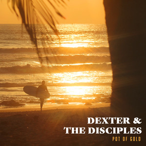 Pot of Gold by Dexter & The Disciples