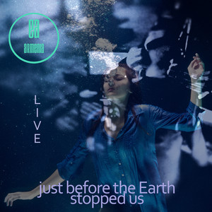 Just Before The Earth Stopped Us