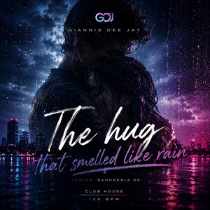 The hug that smelled like rain by Giannis Dee Jay