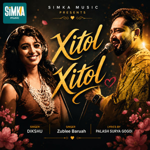 Xitol Xitol by Dikshu, Zublee Baruah