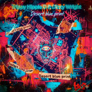 Desert Blueprint by Trippy Hippie D, Dizzy Wright