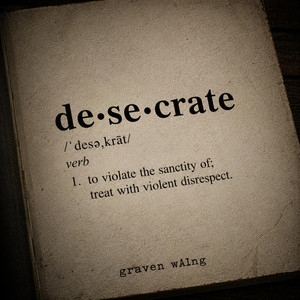 Desecrate by graven wAIng