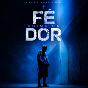 FÉ ACIMA DA DOR by DINASTIA SAGRADA OFICIAL