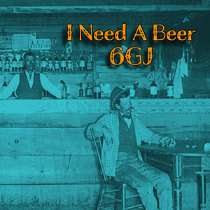I Need A Beer by 6 Gun Justice, Buck Skinner, Durango Clark