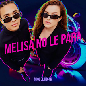 Melisa No Le Para by Miguel RD 4K