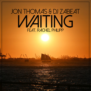 Waiting by Jon Thomas, DJ Zabeat, Rachel Philipp