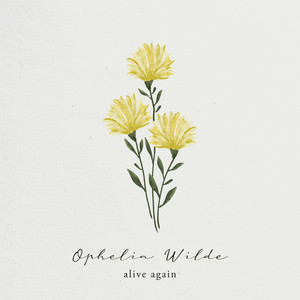 Alive Again by Ophelia Wilde