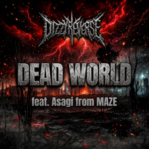 DEAD WORLD (feat. Asagi) by DIZZYREVERSE, Asagi