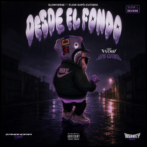 Desde el fondo - Slow+Reverb by Slowverse, Flow Supo-citorio