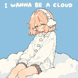 I Wanna Be a Cloud by Joangs, mochi mon