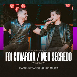 Foi Covardia / Meu Segredo - Ao Vivo by Matteus Franco, Junior Marra