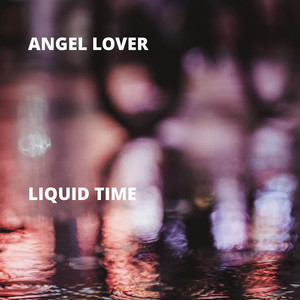 Angel Lover - Liquid Time