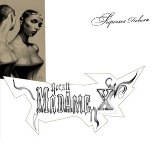 Supersex Deluxe — Recall Madame X