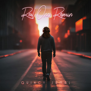 Real Ones Remain by Quincy Jamal