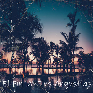 El Fin De Tus Angustias by JeanFreshh