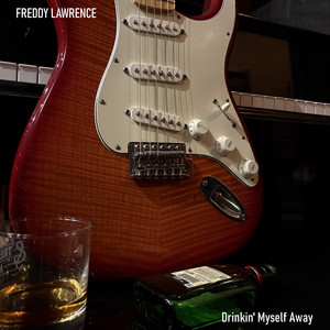 Drinkin' Myself Away by Freddy Lawrence
