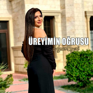 Aynur Esgerli - Üreyimin Oğrusu