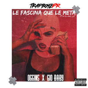Le Fascina Que Le Meta by Gio Baby, Oggins