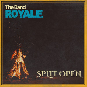 Split Open by The Band Royale
