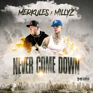 Never Come Down by Merkules, Millyz