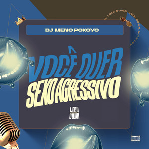 Você Quer Sexo Agressivo