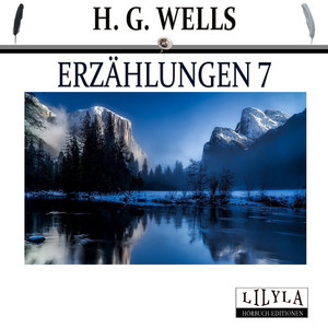 Erzählungen 7 (In der Tiefe, Der Herr der Dynamos.)