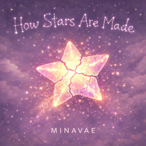 How Stars Are Made by Minavae