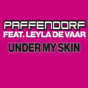 Under My Skin - Clubmix by Paffendorf, Leyla de Vaar