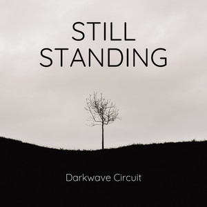 Still Standing by DARKWAVE CIRCUIT