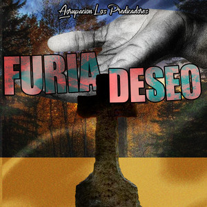 Furia Deseo by Agrupacion Los Predicadores