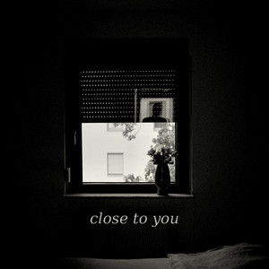 Close to You